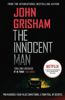 The Innocent Man: The true crime thriller behind the hit Netflix series by...