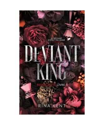 Deviant King, Royal Elite Tome 1: Tome 1, Deviant King, Kent, Rina