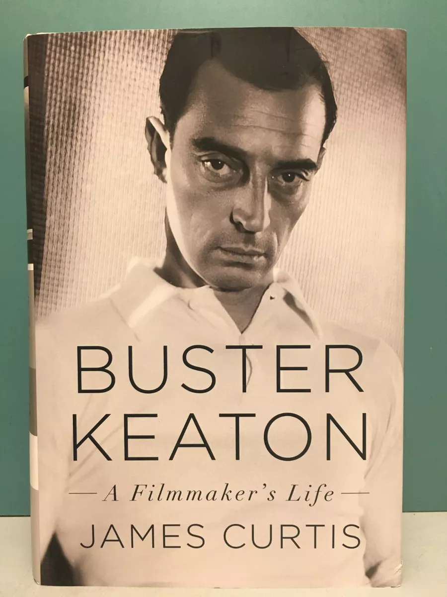 Buster Keaton: A Filmmaker's Life by James Curtis 1st/1st HC/DJ 2022