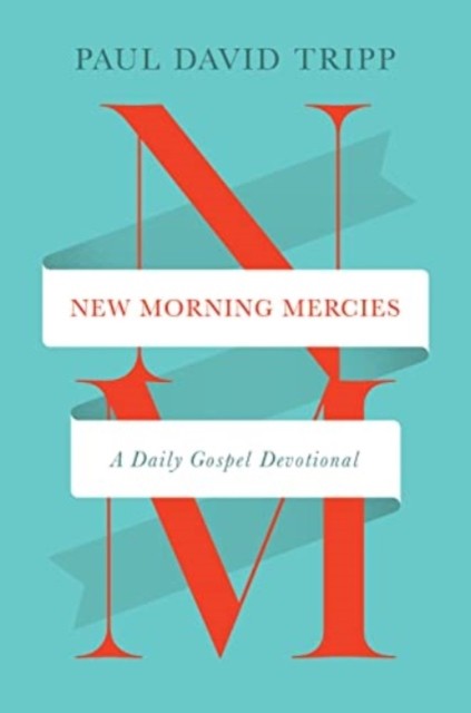 New Morning Mercies by Paul David Tripp (Hardback Book)