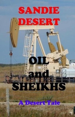 Oil and Sheikhs A Desert Tale by Sandie Desert (English) Paperback Book