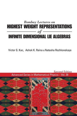 BOMBAY LECT HIGH WEIGHT REPRE INFIN DIMEN LIE ALGEB (2ND ED) | Kac Victor G