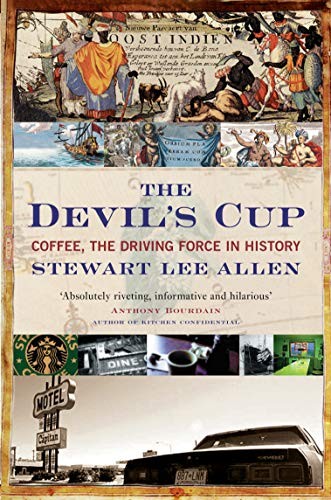 The Devil's Cup: Coffee, the Driving Force in History - Image 4