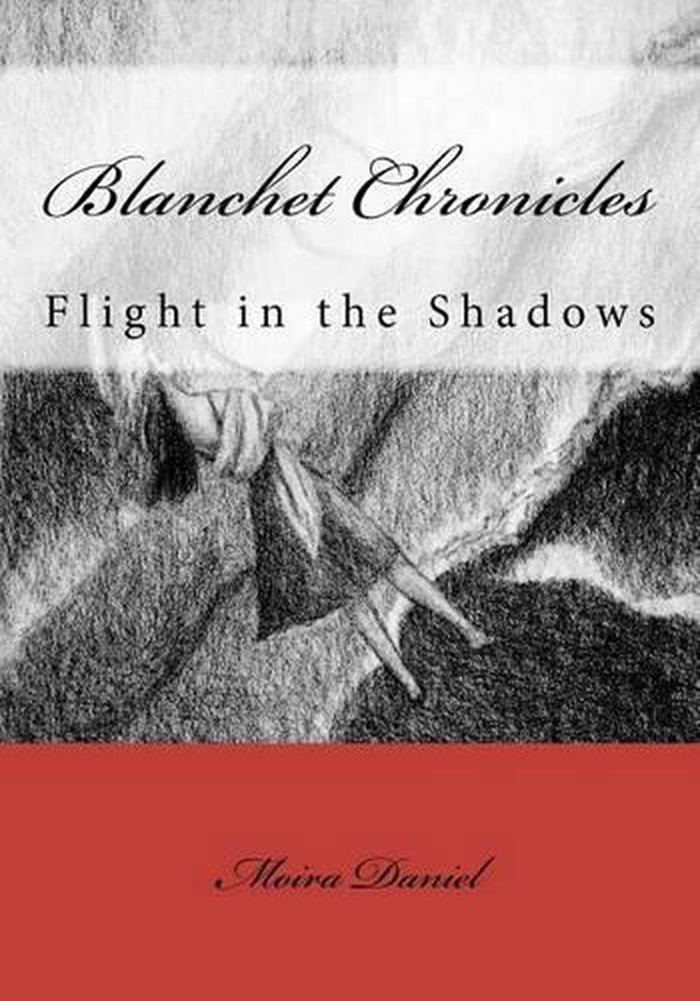 Blanchet Chronicles: Flight in the Shadows by Moira Daniel (English) Paperback B