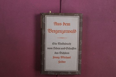422515 Franz Michael Felder AUS DEM BREGENZERWALD L. Staackmann Verlag Ein