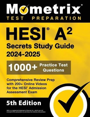 HESI A2 Secrets Study Guide: 1000+ Practice Test Questions, Comprehensive