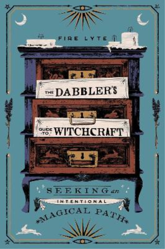 Fire Lyte The Dabbler's Guide to Witchcraft (Tascabile)
