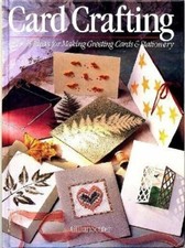 Card Crafting: Over 45 Ideas for Making Greeting Cards and Stationery By Gillia