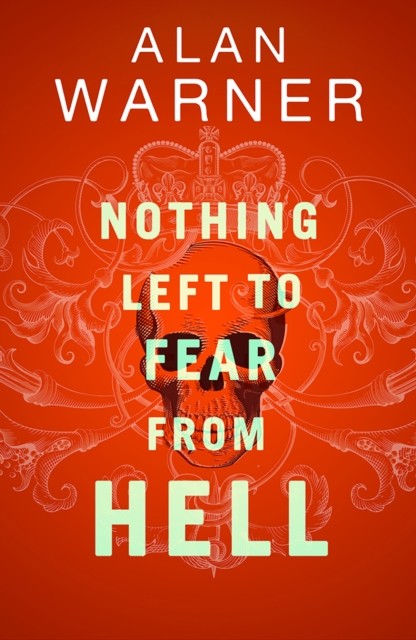 Nothing Left to Fear from Hell Darkland Tales by Alan Warner (Hardback Book)