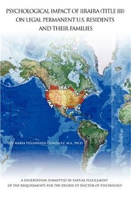 Psychological Impact of Iiraira (Title III) on Legal Permanent U.S. Residents an