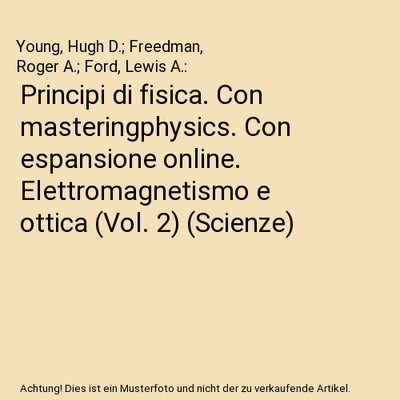 Principi di fisica. Con masteringphysics. Con espansione online. Elettromagnetis