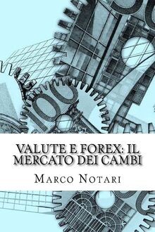 Valute e Forex: il mercato dei cambi: Il mercato de... | Buch | Zustand sehr gut