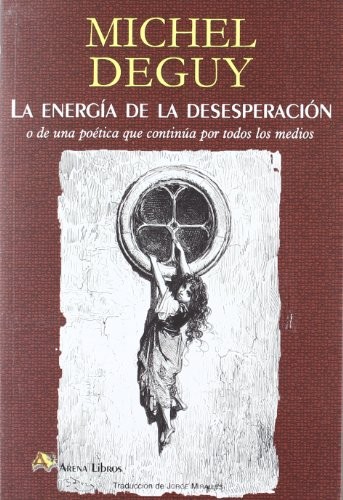 ENERGIA DE LA DESESPERACION, LA - Spanish Language NEW MICHEL DEGUY 2012-01-04 - Foto 1 di 2
