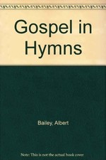 The Gospel in Hymns : Background and Interpre...