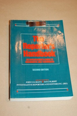 Reporters Handbook: An Investigator's Guide to Documents and Techniques