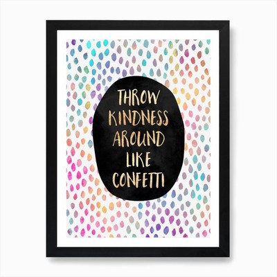 Throw kindess around like confetti gerahmtes Wandbild Poster Leinwanddruck Bild