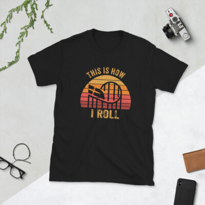 This is how I roll, roller coaster amusement park, Short-Sleeve Unisex T-Shirt