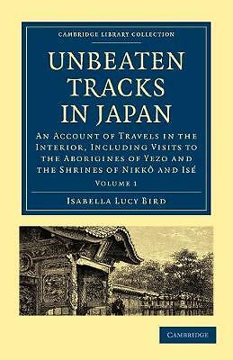 Unbeaten Tracks in Japan: Volume 1 Bird Paperback Cambridge University Press