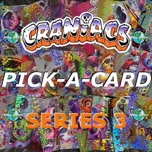 2026 CRANIACS SERIES 3 PICK-A-CARD PURE PULSAR 1-25 SIMKO prismatic hologram