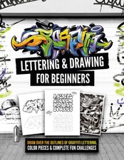 Graffiti Lettering Drawing for Beginners: Draw Over the Outlines of...