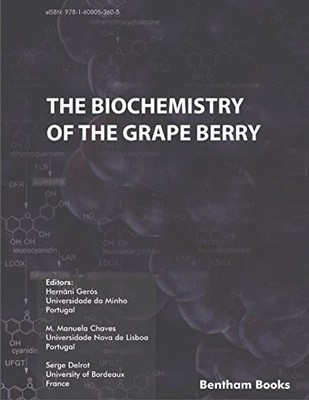 BIOCHEMISTRY OF THE GRAPE BERRY By Hernani Geros & Manuela Chaves **BRAND NEW**