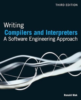 Writing Compilers and Interpreters: A So..., Ronald Mak