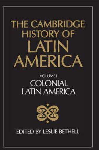 Cambridge History Latin America Colonial Latin America Volume 1 9780521232234 LN