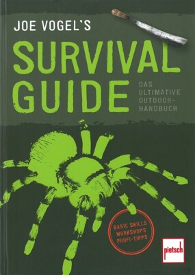 Vogel: Joe Vogel's Survival Guide, das ultimative Outdoor-Handbuch Ratgeber/Buch