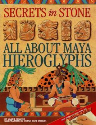 Secrets in Stone : All About Maya Hieroglyphics - Hardcover - GOOD