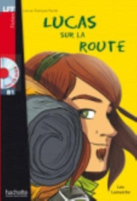 Lucas sur la route - Livre & audio online by Caroline Lamarche (Paperback Book)