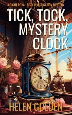 Tick, Tock, Mystery Clock (A Right Ro..., Golden, Helen