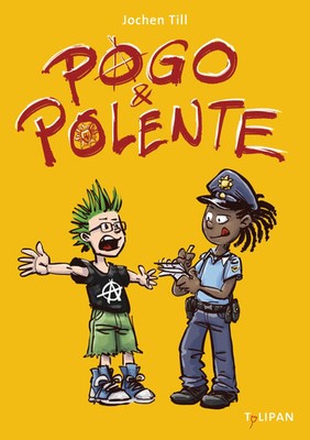 Pogo und Polente | Jochen Till | Buch | 144 S. | Deutsch | 2018 | TULIPAN