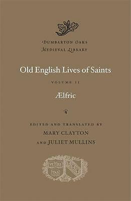 Old English Lives of Saints: Volume II by Aelfric (Hardcover, 2019)