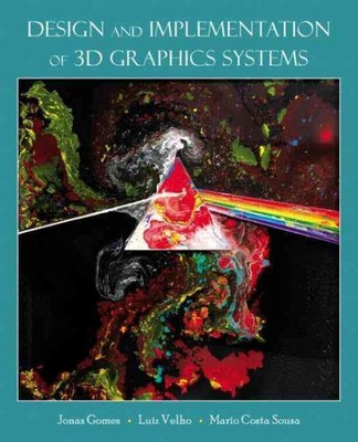 Design and Implementation of 3D Graphics Systems, Paperback by Gomes, Jonas; ...