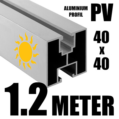1.2 METER  ALU PV Solarprofil 40x40 BV Nut 8 & Nut 10 Solarschiene Montageprofil