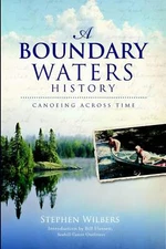 NEW The History Press Boundary Waters History, A, MN 9781596299702  Trade Paperb