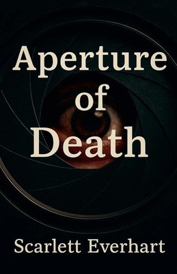 Scarlett Everhart | Aperture of Death | Taschenbuch | Englisch (2025)