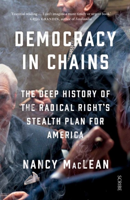 Democracy in Chains by Nancy MacLean (Paperback Book)