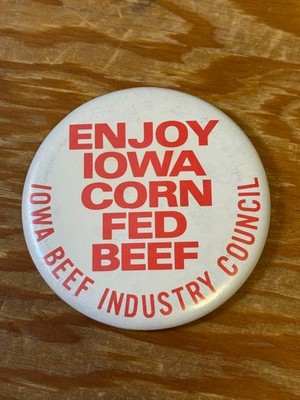 VTG ''Enjoy Corn Fed Beef Iowa'' Iowa Beef Industry Council Button Pinback 3-3/8''