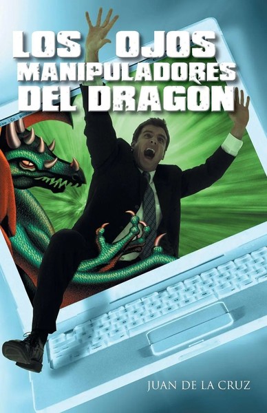 Juan De La Cruz | Los Ojos Manipuladores Del Dragon | Taschenbuch | Spanisch-image