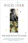 The Man Within My Head by Pico Iyer (Paperback / softback, 2013)