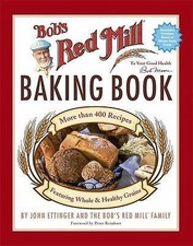 Bob's Red Mill Baking Book by Ettinger, John