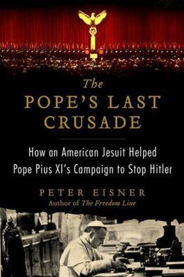 The Pope's Last Crusade: How an American Je- Peter Eisner, 0062049143, hardcover