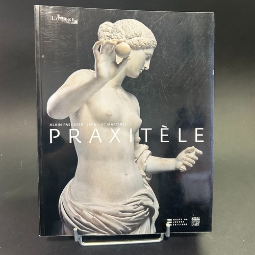 Alain Pasquier, Praxitèle (catalogue de l'exposition au Louvre 2007)