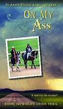 On My Ass : Riding the Midlife Crisis Trail Paperback Lou Dean