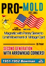 1x PRO-MOLD MH51SA 1951-52 BOWMAN MAGNETIC HOLDER w/ PENNY SLEEVE ONE-TOUCH