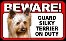 BEWARE Guard Silky Terrier On Duty Dog Laminated Warning Sign USA Made