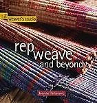 Rep Weave and Beyond [Weavers Studio]