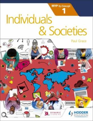 Individuals and Societies for the IB MYP 1 (Myp by Concept) by Paul Grace