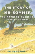 THE STORY OF MR SOMMER By Patrick Suskind & Jean-jacques Sempe **Excellent**